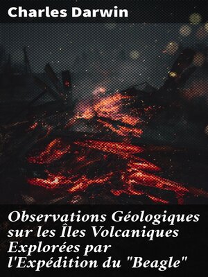 cover image of Observations Géologiques sur les Îles Volcaniques Explorées par l'Expédition du "Beagle"